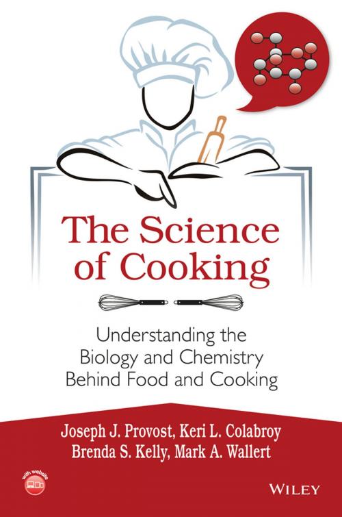 Cover of the book The Science of Cooking by Joseph J. Provost, Keri L. Colabroy, Brenda S. Kelly, Mark A. Wallert, Wiley
