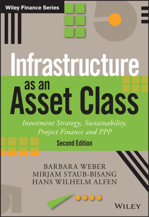 Cover of the book Infrastructure as an Asset Class by Barbara Weber, Mirjam Staub-Bisang, Hans Wilhelm Alfen, Wiley