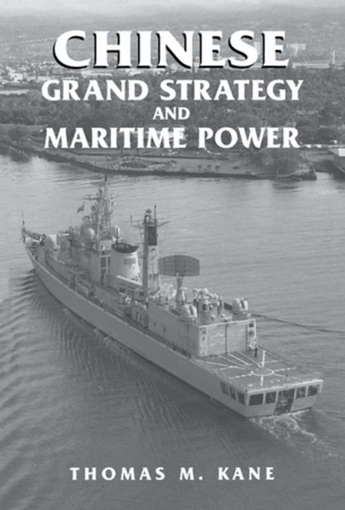 Cover of the book Chinese Grand Strategy and Maritime Power by Thomas M. Kane, Taylor and Francis