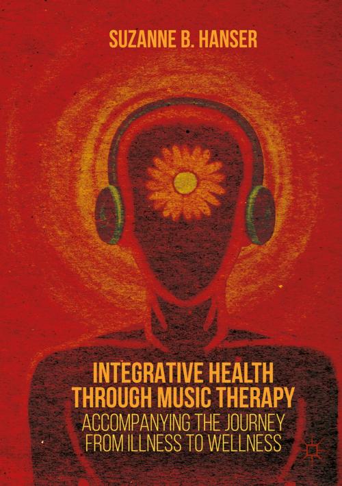 Cover of the book Integrative Health through Music Therapy by Suzanne B. Hanser, Palgrave Macmillan UK