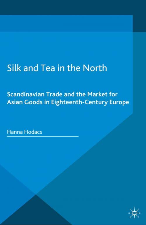 Cover of the book Silk and Tea in the North by Hanna Hodacs, Palgrave Macmillan UK