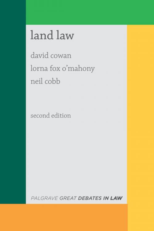 Cover of the book Great Debates in Land Law by David Cowan, Lorna Fox O'Mahony, Neil Cobb, Palgrave Macmillan