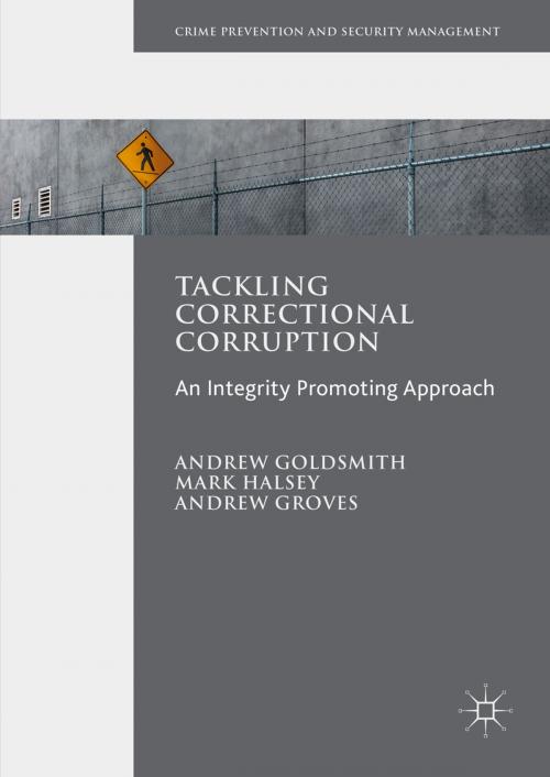 Cover of the book Tackling Correctional Corruption by Andrew Goldsmith, Mark Halsey, Andrew Groves, Palgrave Macmillan UK