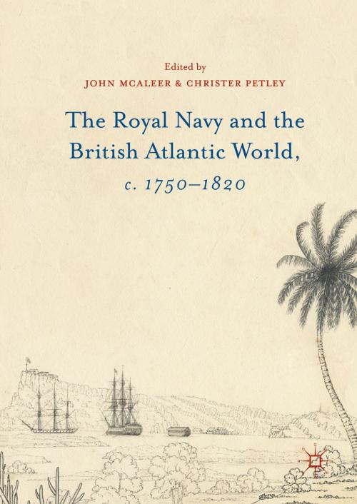 Cover of the book The Royal Navy and the British Atlantic World, c. 1750–1820 by John McAleer, Palgrave Macmillan UK