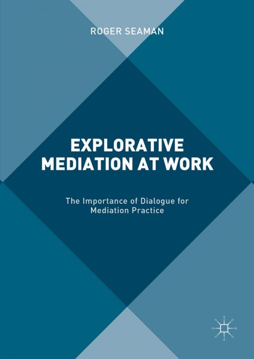 Cover of the book Explorative Mediation at Work by Roger Seaman, Palgrave Macmillan UK