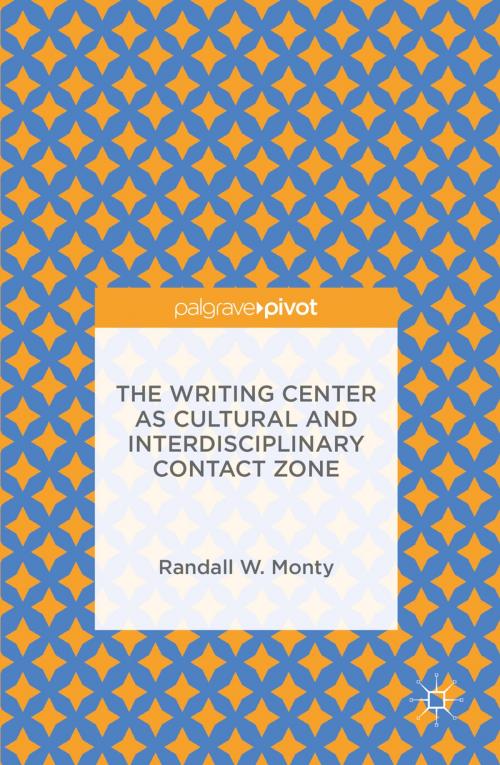 Cover of the book The Writing Center as Cultural and Interdisciplinary Contact Zone by Randall W. Monty, Palgrave Macmillan UK