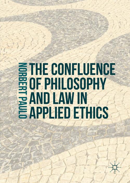 Cover of the book The Confluence of Philosophy and Law in Applied Ethics by Norbert Paulo, Palgrave Macmillan UK