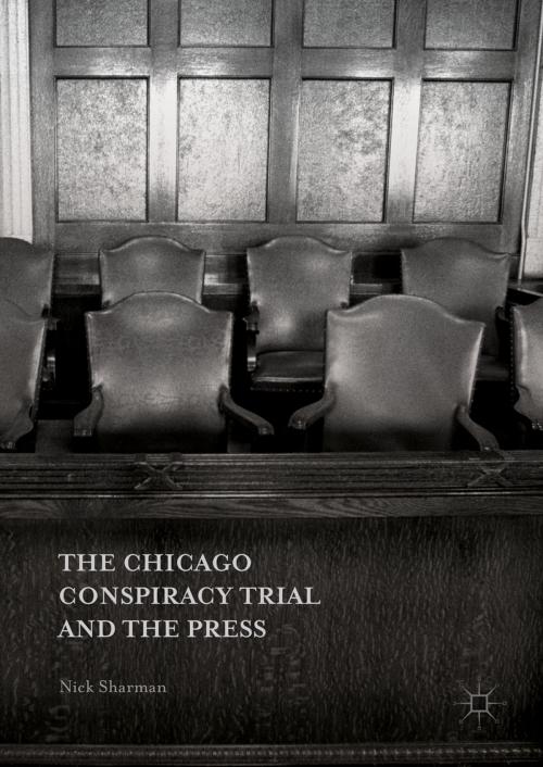 Cover of the book The Chicago Conspiracy Trial and the Press by Nick Sharman, Palgrave Macmillan US