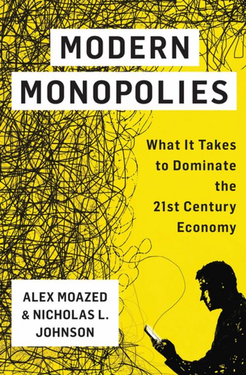 Cover of the book Modern Monopolies by Alex Moazed, Nicholas L. Johnson, St. Martin's Press
