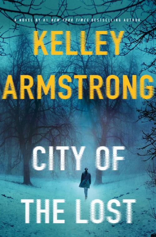 Cover of the book City of the Lost by Kelley Armstrong, St. Martin's Press