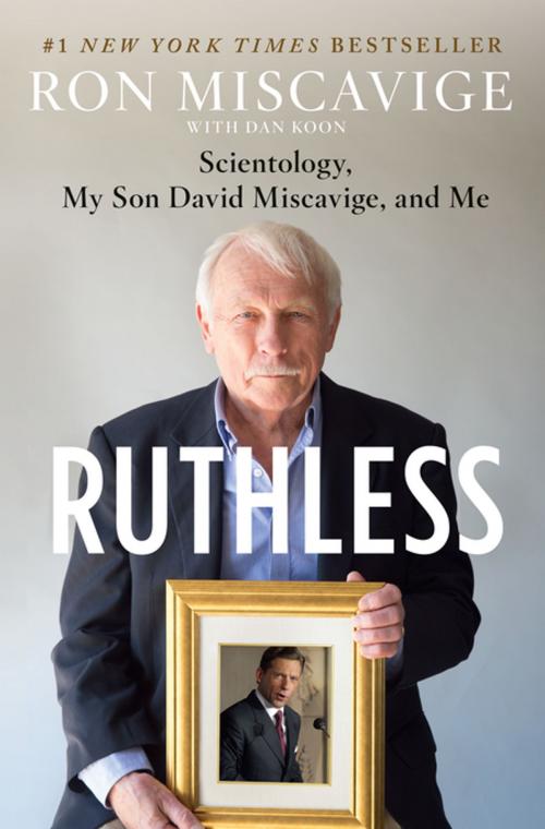 Cover of the book Ruthless by Ron Miscavige, Dan Koon, St. Martin's Publishing Group