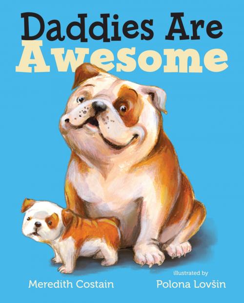 Cover of the book Daddies Are Awesome by Meredith Costain, Henry Holt and Co. (BYR)