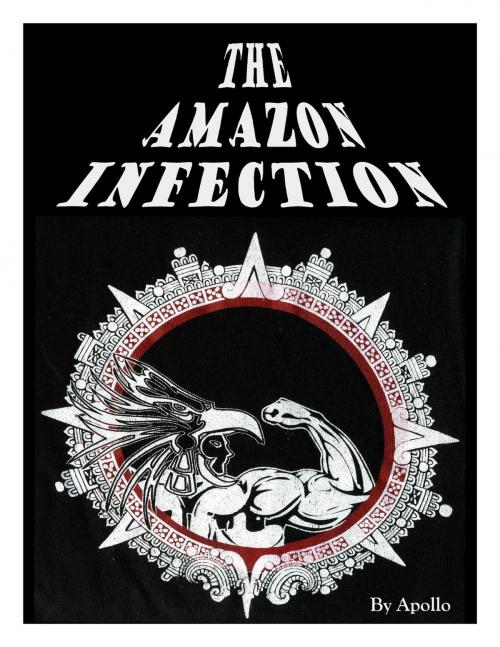 Cover of the book The Amazon Infection by Apollo, Apollo