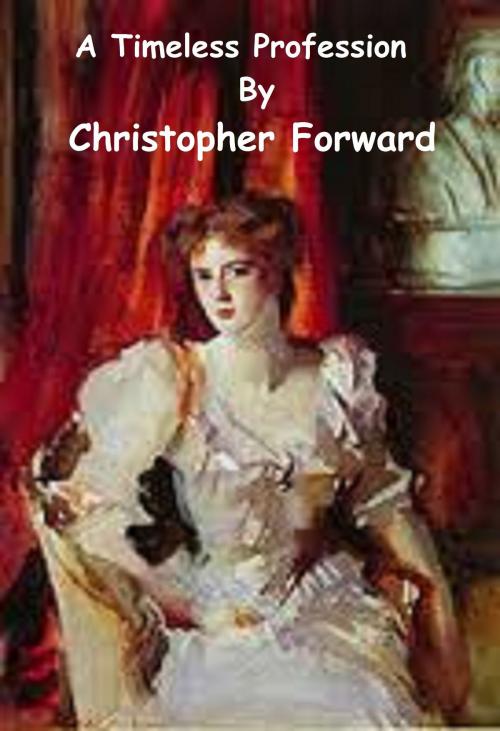 Cover of the book A Timeless Profession by Christopher Forward, Christopher Forward