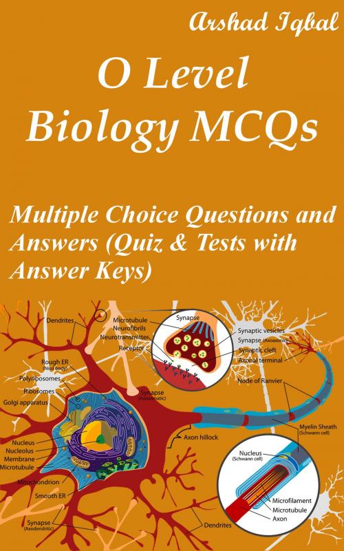 Cover of the book O Level Biology MCQs: Multiple Choice Questions and Answers (Quiz & Tests with Answer Keys) by Arshad Iqbal, Bushra Arshad
