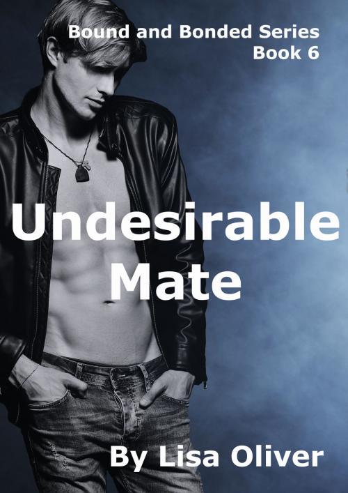 Cover of the book Undesirable Mate by Lisa Oliver, Lisa Oliver