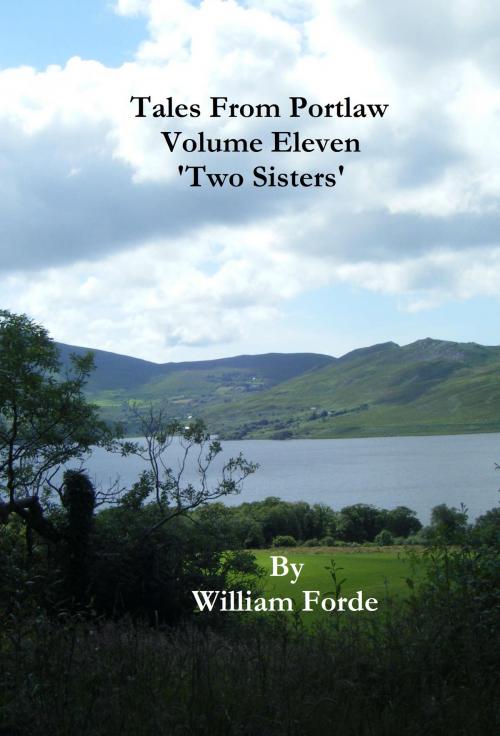 Cover of the book Tales From Portlaw Volume 11: 'Two Sisters' by William Forde, William Forde
