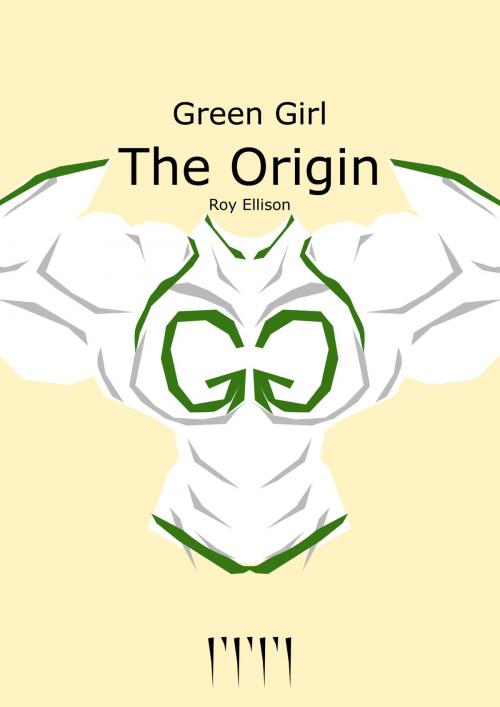 Cover of the book Green Girl: The Origin by Roy Ellison, Roy Ellison