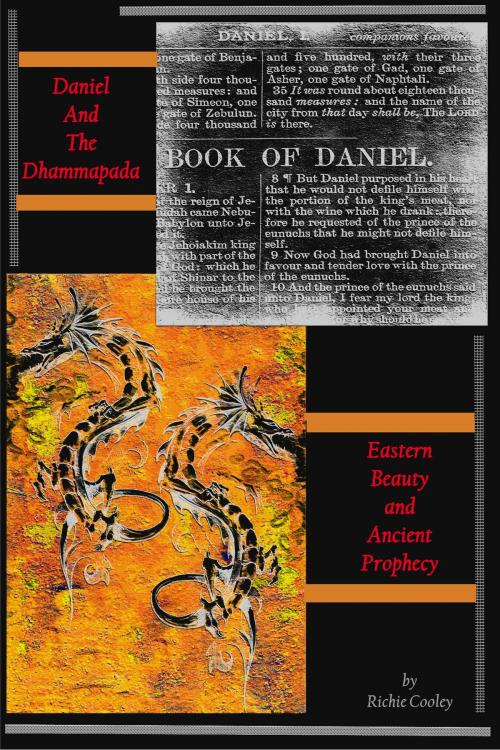 Cover of the book Daniel And The Dhammapada Eastern Beauty and Ancient Prophecy by Richie Cooley, Richie Cooley