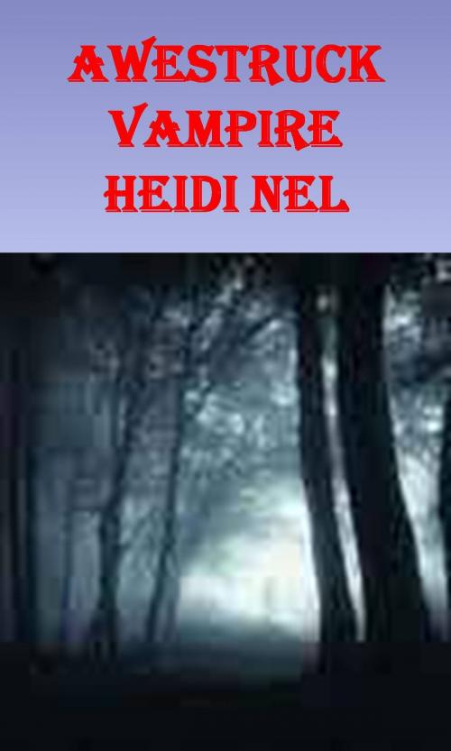 Cover of the book Awestruck Vampire by Heidi Nel, Heidi Nel