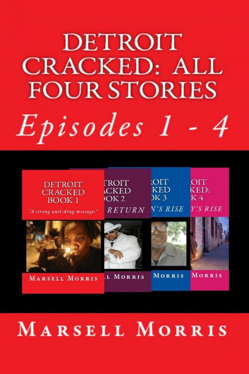 Cover of the book Detroit Cracked: All Four Stories by Marsell Morris, Marsell Morris