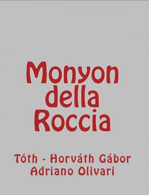 Cover of the book Monyon Della Roccia by Adriano Olivari, Adriano Olivari