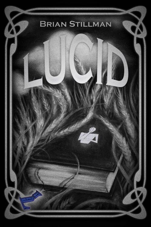 Cover of the book Lucid by Brian Stillman, Brian Stillman