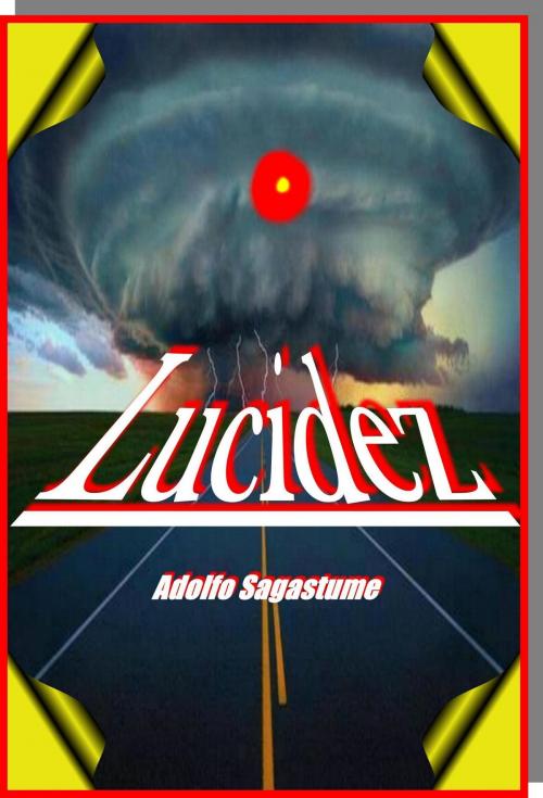 Cover of the book Lucidez by Adolfo Sagastume, Adolfo Sagastume