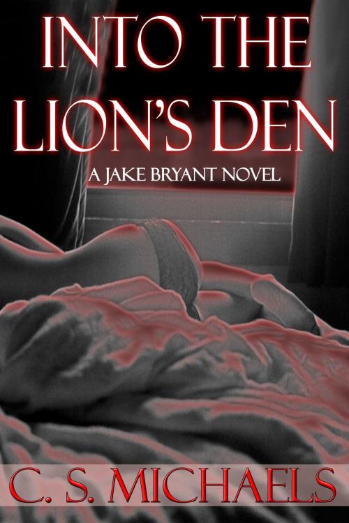 Cover of the book Into the Lion's Den by C.S. Michaels, C.S. Michaels