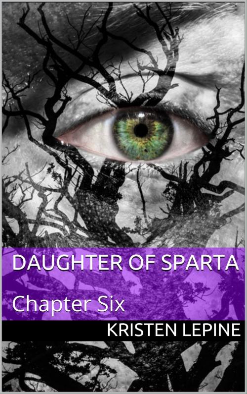 Cover of the book Daughter of Sparta: Chapter Six by Kristen LePine, Historic Heroines