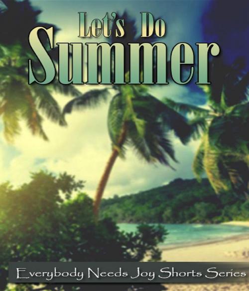 Cover of the book Let's Do Summer by E. N. Joy, Path To Publishing