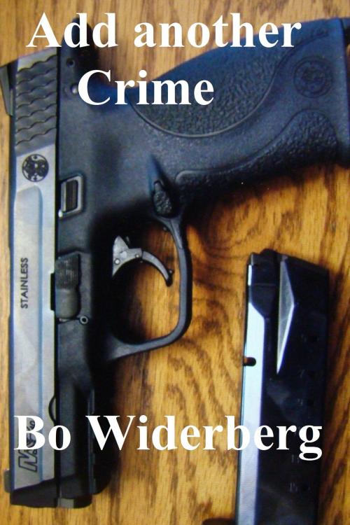 Cover of the book Add another Crime by Bo Widerberg, Bo Widerberg