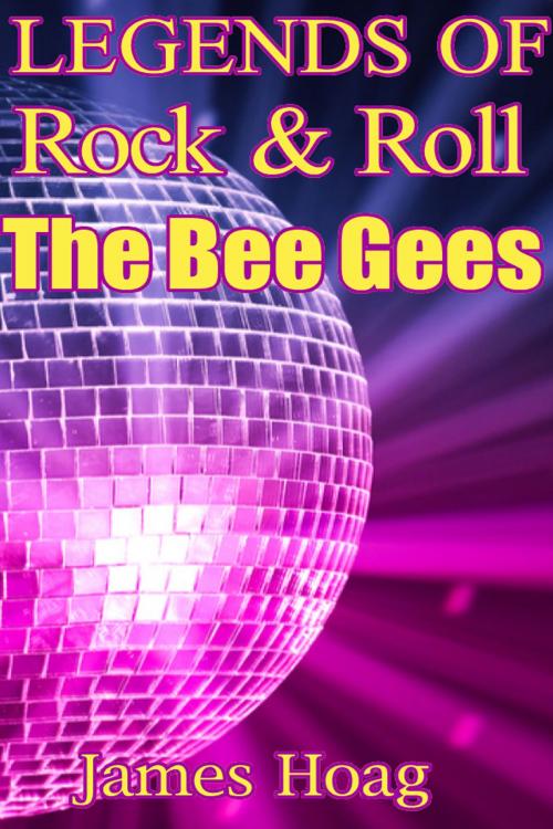 Cover of the book Legends of Rock & Roll: The Bee Gees by James Hoag, James Hoag