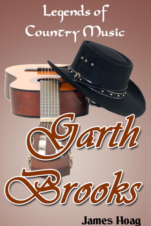 Cover of the book Legends of Country Music: Garth Brooks by James Hoag, James Hoag