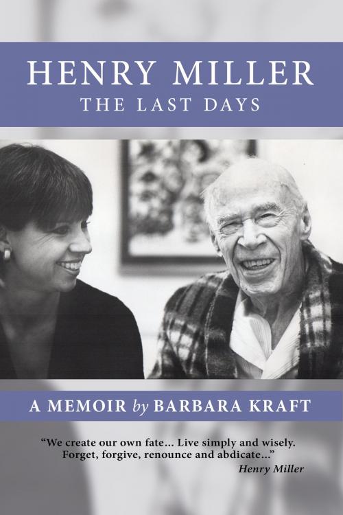 Cover of the book Henry Miller: The Last Days by Barbara Kraft, Sky Blue Press LLC