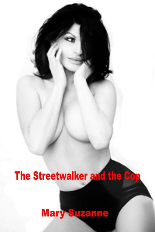 Cover of the book The Streetwalker and the Cop by Mary Suzanne, Mary Suzanne
