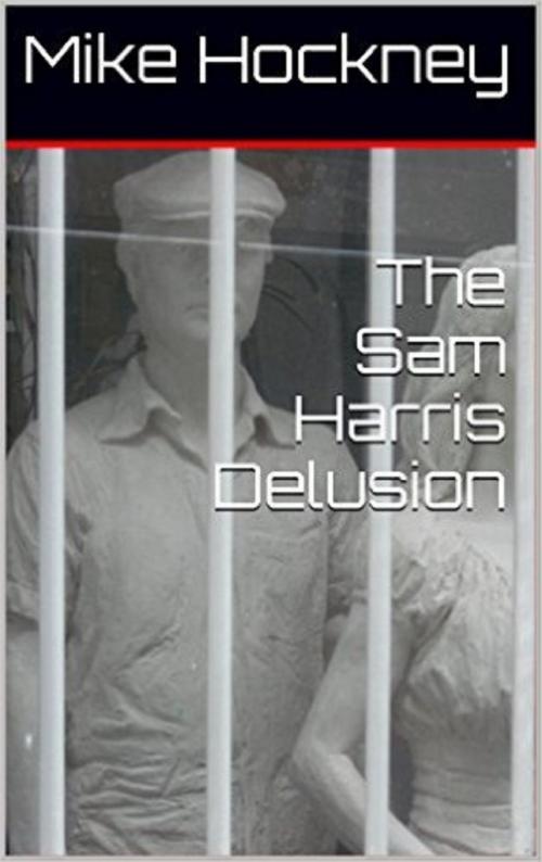 Cover of the book The Sam Harris Delusion by Mike Hockney, Mike Hockney