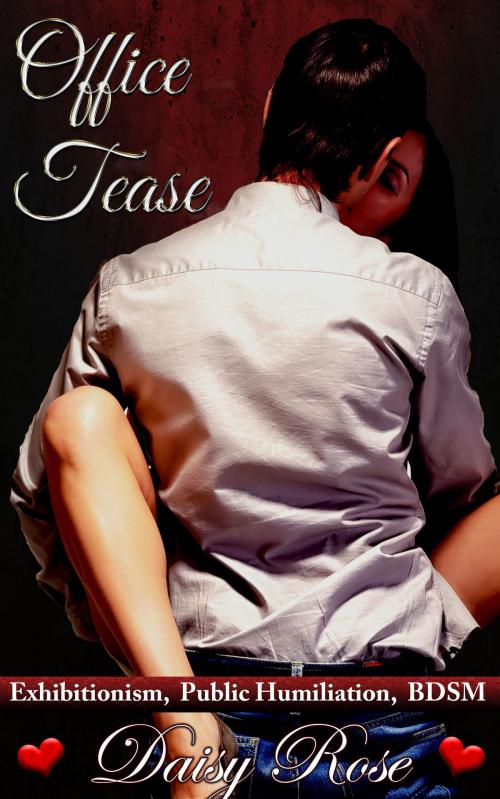Cover of the book Office Tease by Daisy Rose, Fanciful Erotica