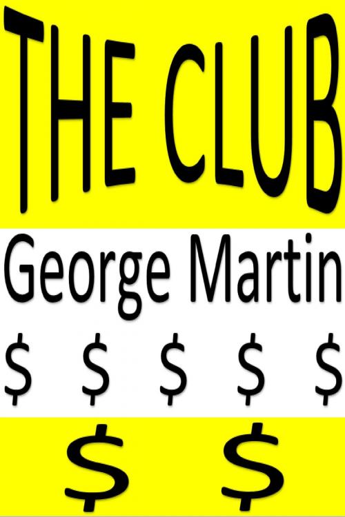 Cover of the book The Club by George Martin, George Martin
