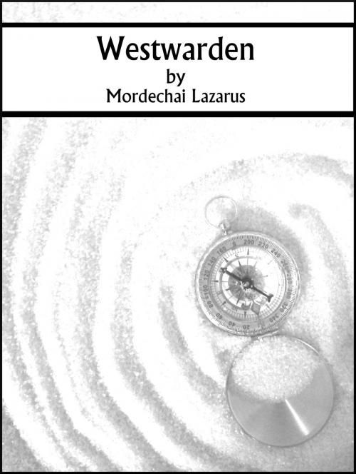 Cover of the book Westwarden by Mordechai Lazarus, Mordechai Lazarus
