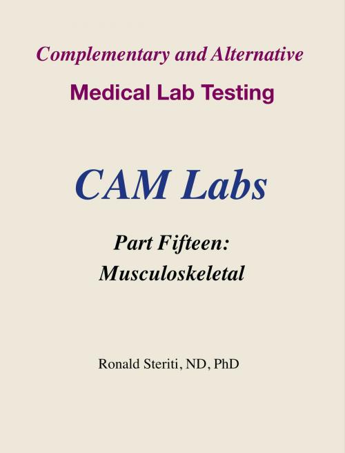 Cover of the book Complementary and Alternative Medical Lab Testing Part 15: Musculoskeletal by Ronald Steriti, Ronald Steriti