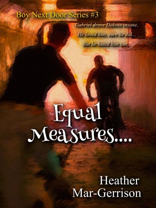 Cover of the book Equal Measures... by Heather Mar-Gerrison, Heather Mar-Gerrison