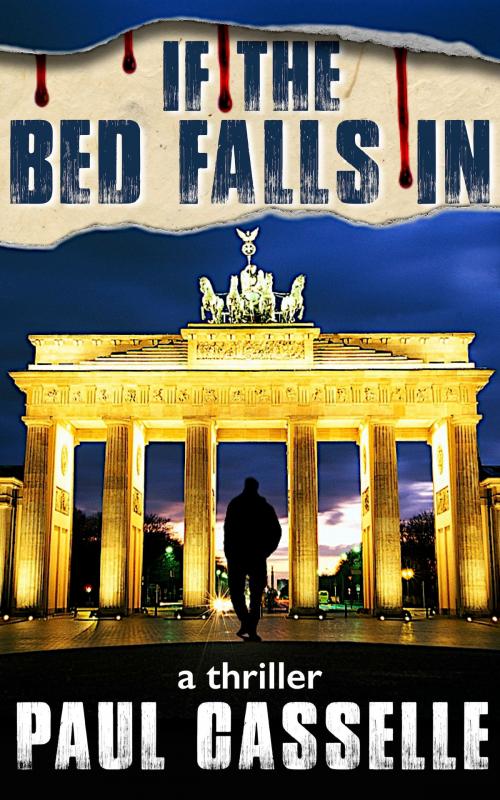 Cover of the book If The Bed Falls In: A Man in Two Minds; are Either of Them His? (Book 1 in 'Bedfellows' thriller series) by Paul Casselle, Paul Casselle