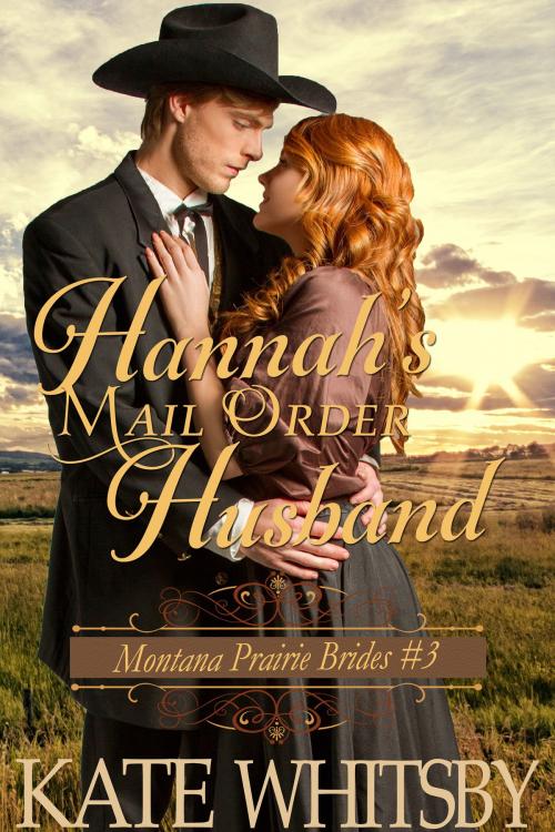 Cover of the book Hannah's Mail Order Husband (Montana Prairie Brides, Book 3) by Kate Whitsby, Gold Crown