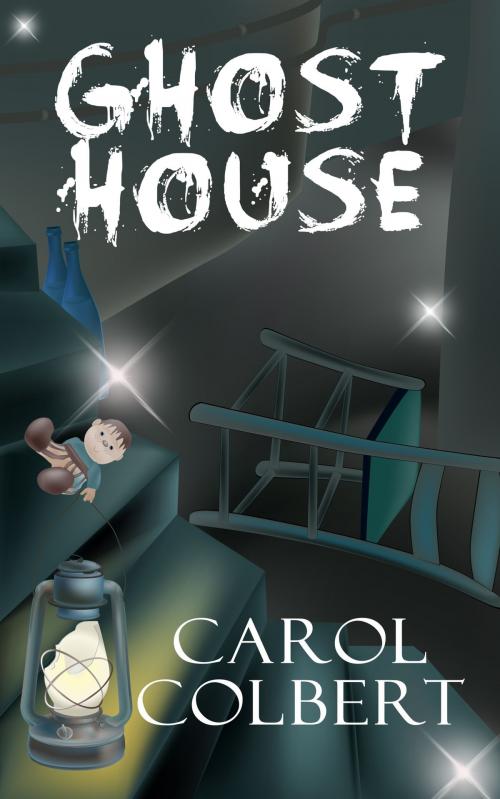 Cover of the book Ghost House by Carol Colbert, Carol Colbert