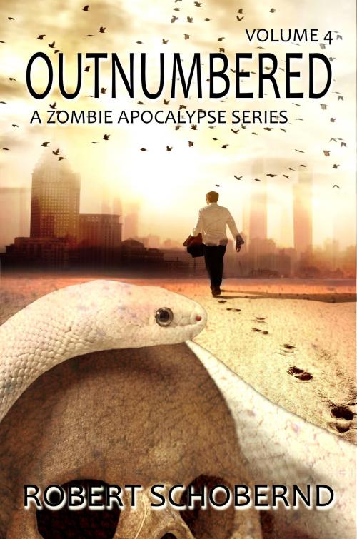 Cover of the book Outnumbered Volume 4, The Zombie Apocalypse Series by Robert Schobernd, Robert Schobernd