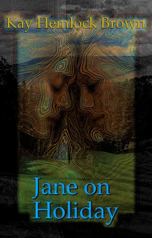 Cover of the book Jane on Holiday by Kay Hemlock Brown, Kay Hemlock Brown