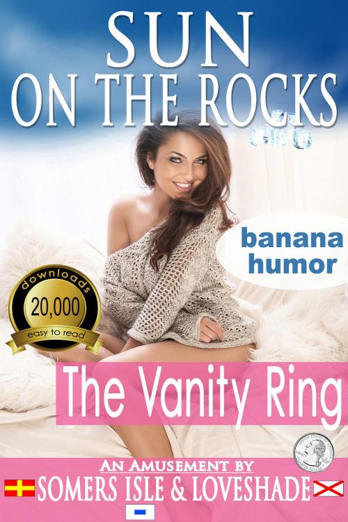 Cover of the book Sun on the Rocks: The Vanity Ring by Somers Isle & Loveshade, Somers Isle & Loveshade