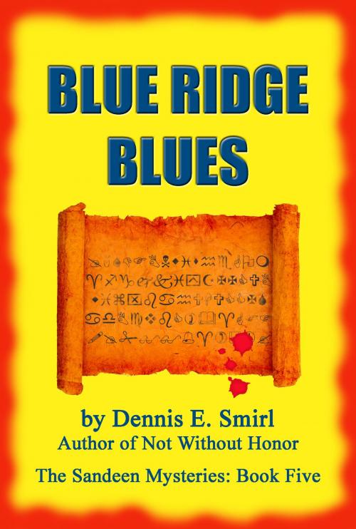 Cover of the book Blue Ridge Blues: The Sandeen Mysteries, Book Five by Dennis E. Smirl, Dennis E. Smirl