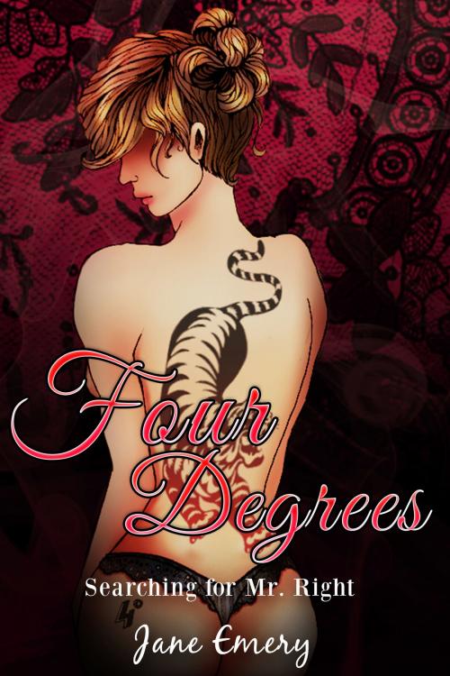 Cover of the book Four Degrees: Searching for Mr. Right by Jane Emery, Jane Emery